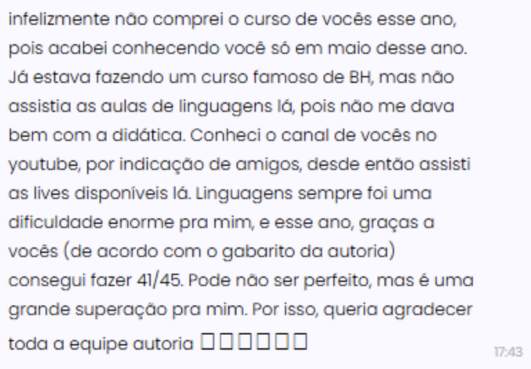 Mensagem: Linguagens sempre foi uma dificuldade enorme, e este ano, graças a vocês, consegui fazer 41/45.